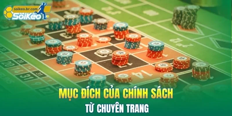 Chơi Có Trách Nhiệm 1 Mục đích của chính sách từ chuyên trang