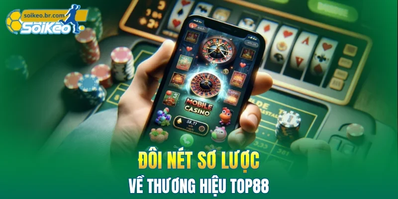TOP88 - Top 1 Sân Game Đấu Trí Đỉnh Cao Đáng Trải Nghiệm 1 Đôi nét sơ lược về thương hiệu TOP88