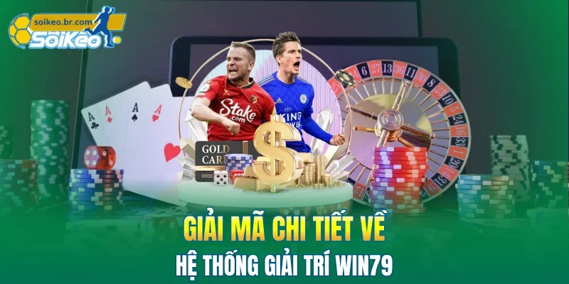 WIN79 - Thế Giới Cá Cược Online Ấn Tượng Nhất Năm 2026 1 Giải mã chi tiết về hệ thống giải trí WIN79