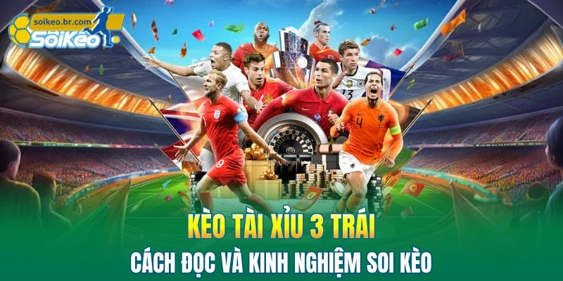 Kèo tài xỉu 3 trái