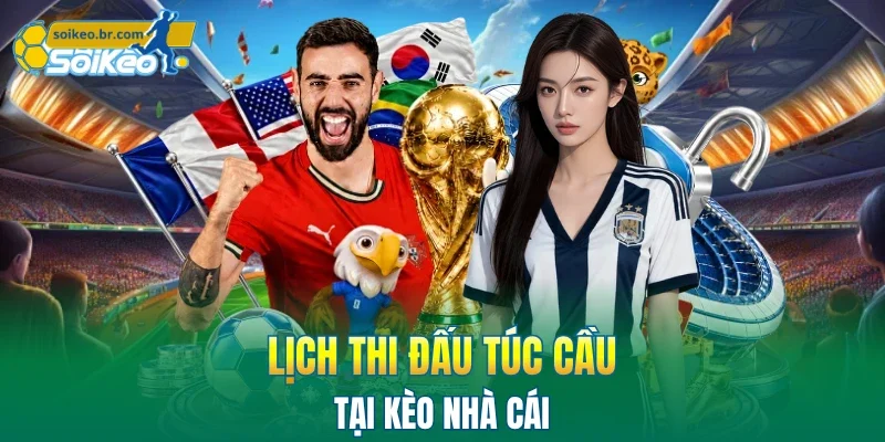 Kèo Nhà Cái 40 Lịch thi đấu bóng đá tại kèo nhà cái