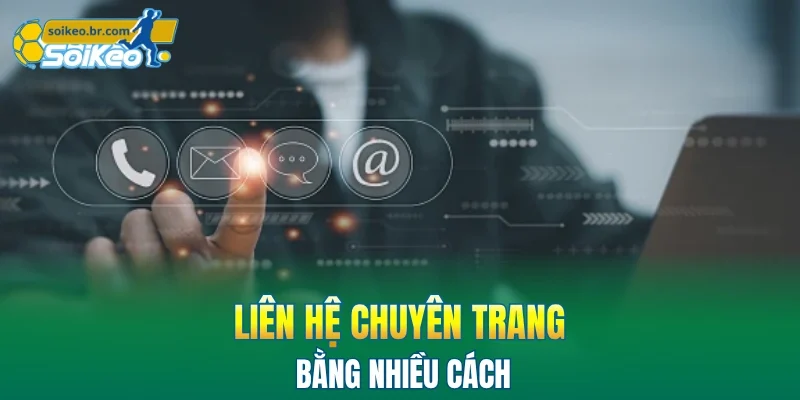 Liên Hệ 1 Liên hệ chuyên trang bằng nhiều cách