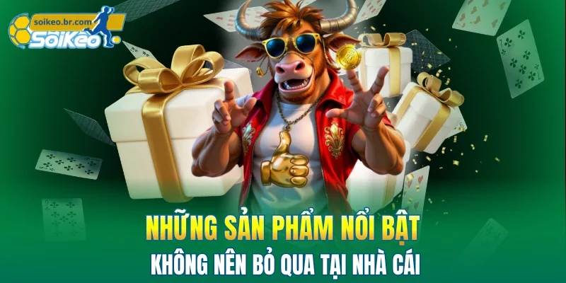 TOPBET - Kho Game Đa Dạng, Cơ Hội Săn Thưởng Giá Trị Lớn 2 Những sản phẩm nổi bật không nên bỏ qua tại nhà cái