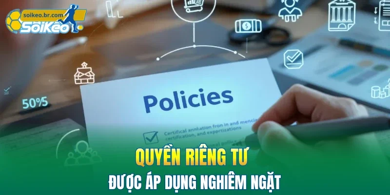 Quyền Riêng Tư 1 Quyền riêng tư được áp dụng nghiêm ngặt