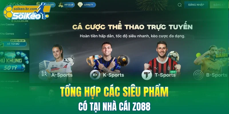 ZO88 - Review Nhà Cái Thể Thao Uy Tín, Phục Vụ 5 Sao 1 Tổng hợp các siêu phẩm có tại ZO88
