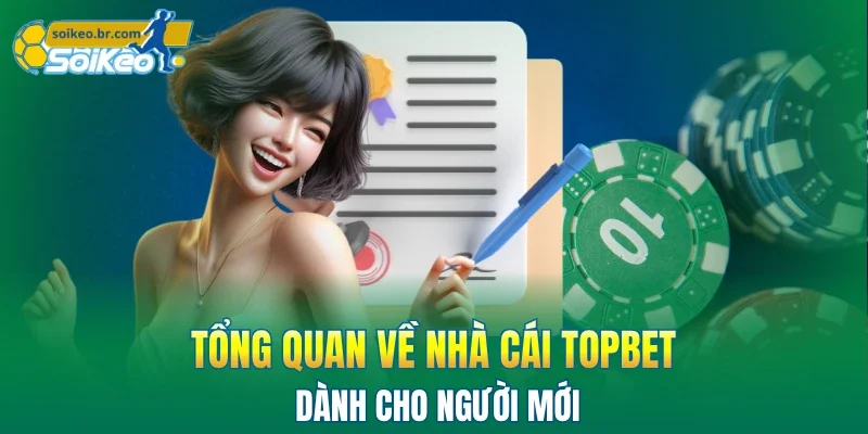 TOPBET - Kho Game Đa Dạng, Cơ Hội Săn Thưởng Giá Trị Lớn 1 Tổng quan về nhà cái TOPBET dành cho người mới