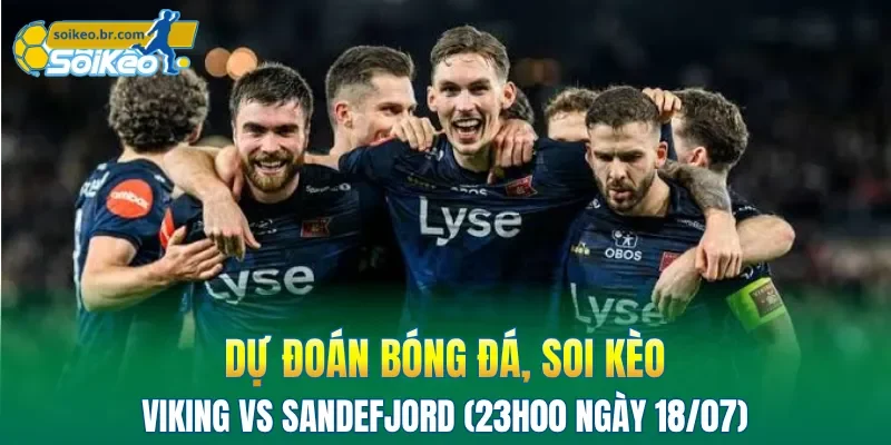 Soi Kèo Viking vs Sandefjord (23h00 Ngày 18/07) Giải VĐQG Na Uy 2 Viking và Sandefjord có thể so tài bằng đội hình mạnh nhất.